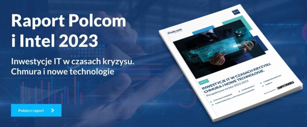 Cyfrowa transformacja polskich firm – pobierz raport Polcom i Intel